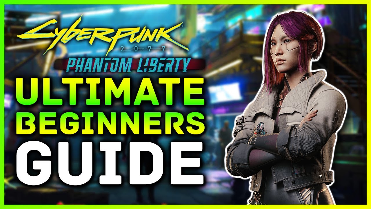 Cyberpunk 2077 - Ultimate Beginners Guide, Tips \u0026 Tricks! NEW Features \u0026 Secrets Phantom Liberty