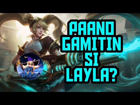 PAANO GAMITIN SI LAYLA? | MOBILE LEGENDS TAGALOG GUIDE