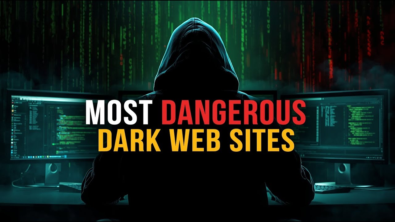 Most Dangerous Dark Web Sites You Should Never Visit