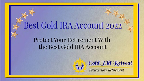 The Best Gold IRA Account 2022- Protect Your Retirement With The Best Gold IRA Account - Gold Hill Retreat
